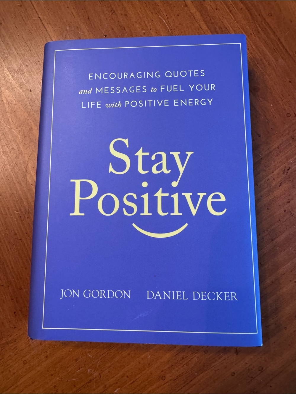 NEW Stay Positive Jon Gordon Daniel Decker Motivational Hardcover